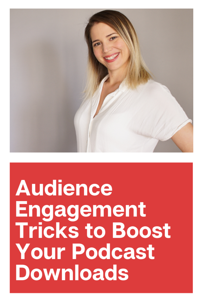 Audience Engagement Tricks To Boost Your Podcast Downloads