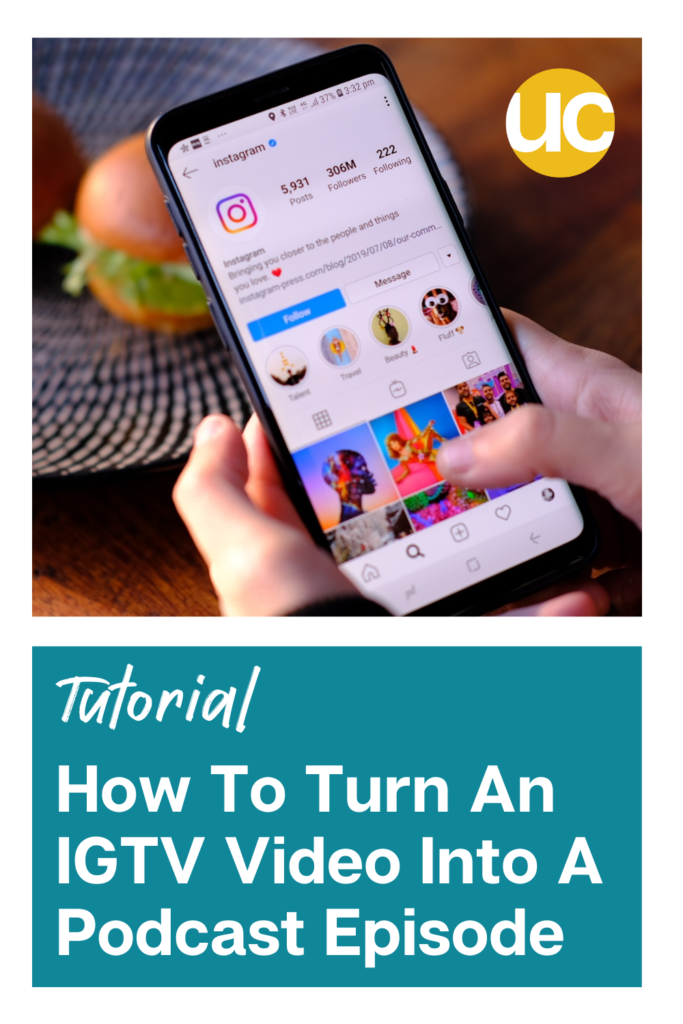 Tutorial: How to turn an IGTV video into a podcast episode - image above text is of a white hand holding an iPhone using Instagram