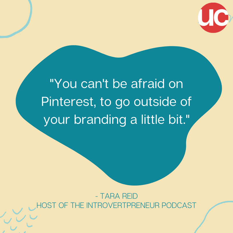Quote from Tara Reid: You can't be afraid on Pinterest, to go outside of your branding a little bit.