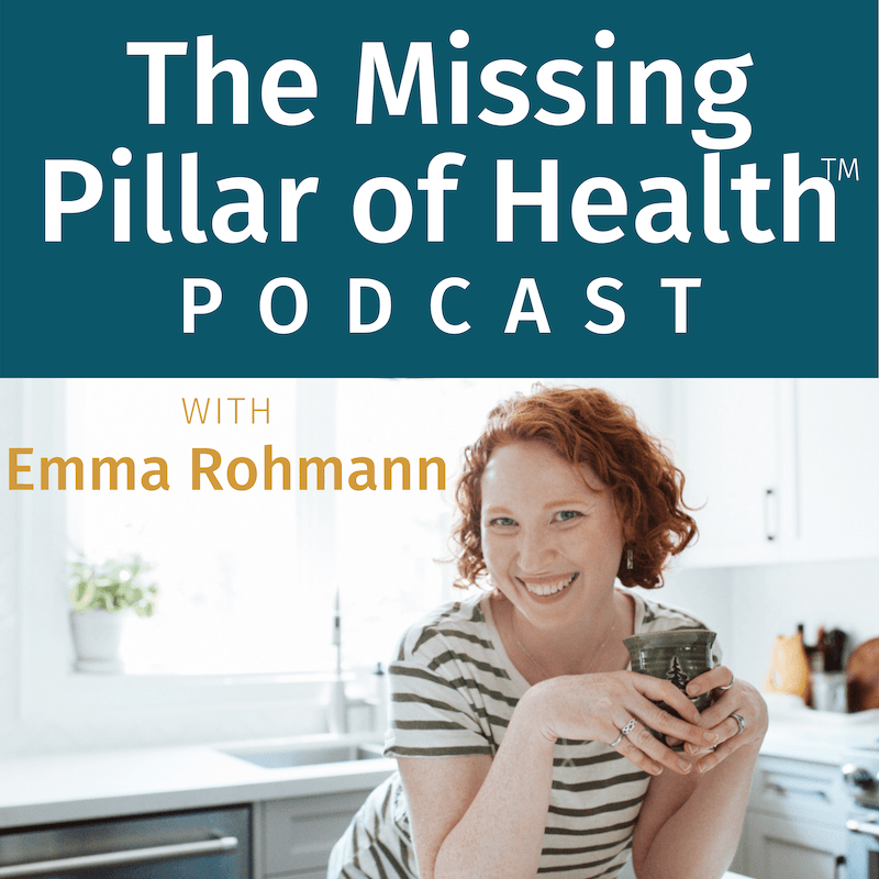 The Missing Pillar of Health with Emma Rohmann