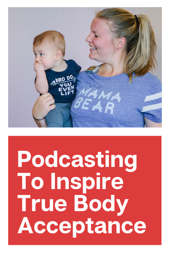 Podcasting To Inspire True Body Acceptance With Jenn Green