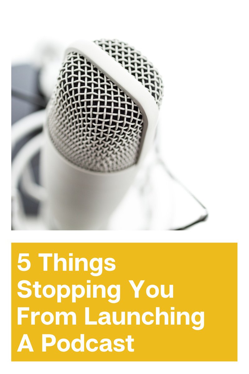 5 Things Stopping You From Launching A Podcast
