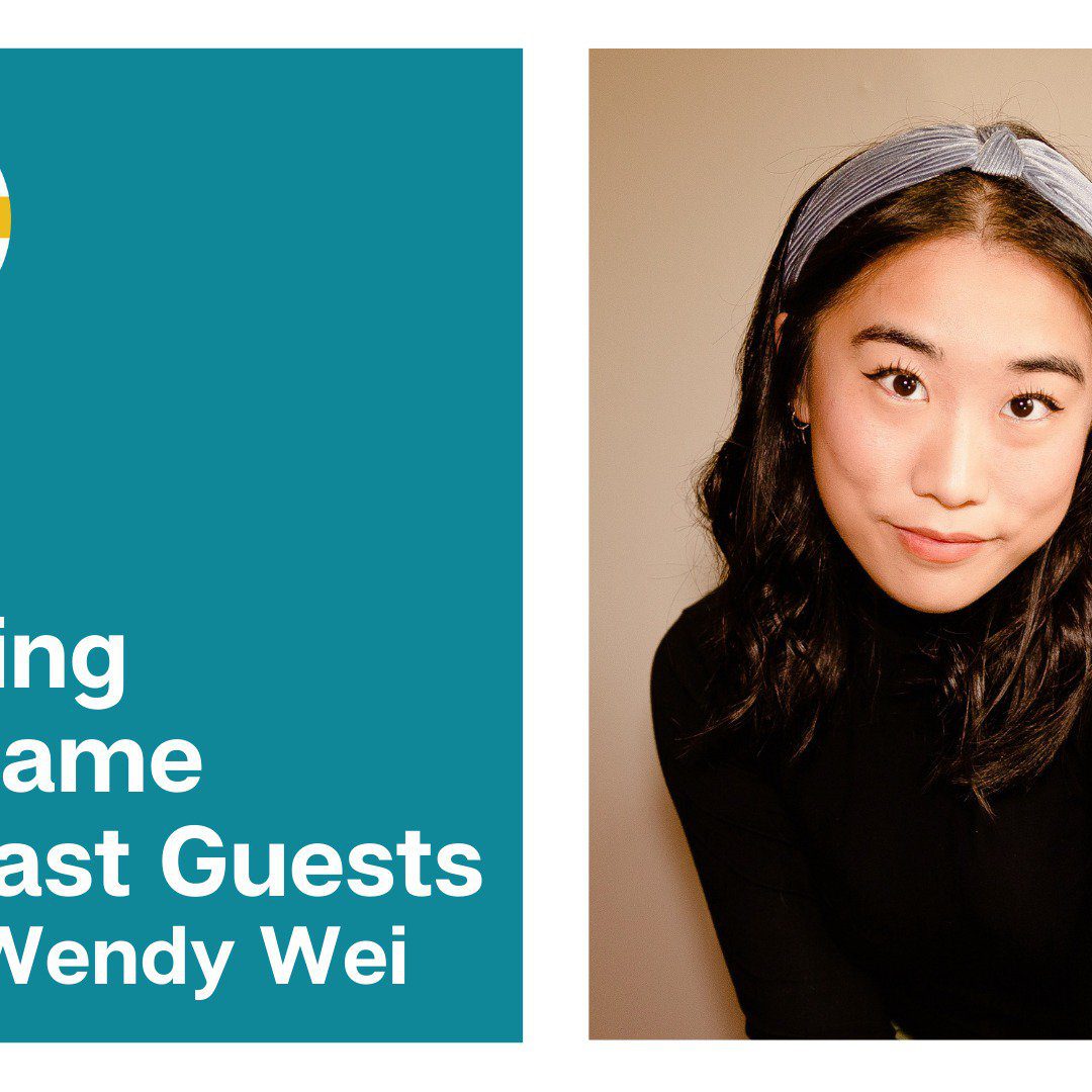 Landing Big Name Guests with Wendy Wei
