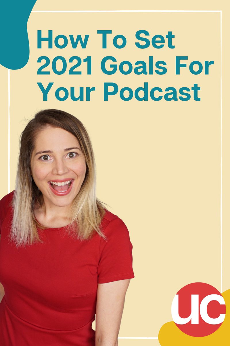 How To Set 2021 Goals For Your Podcast - Pinnable image with Emily Milling - Smiling white woman in red dress