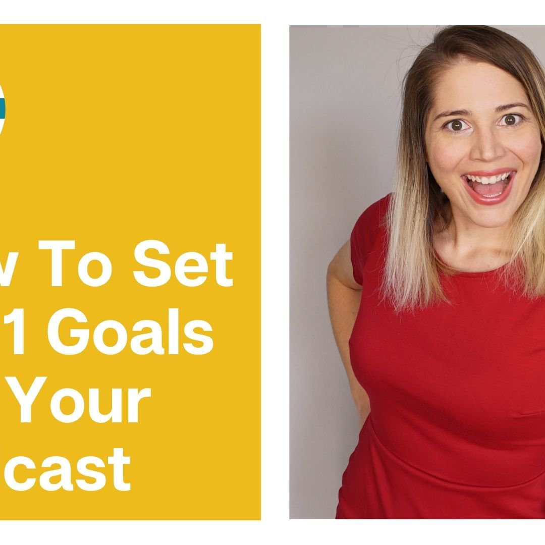 How To Set 2021 Goals For Your Podcast