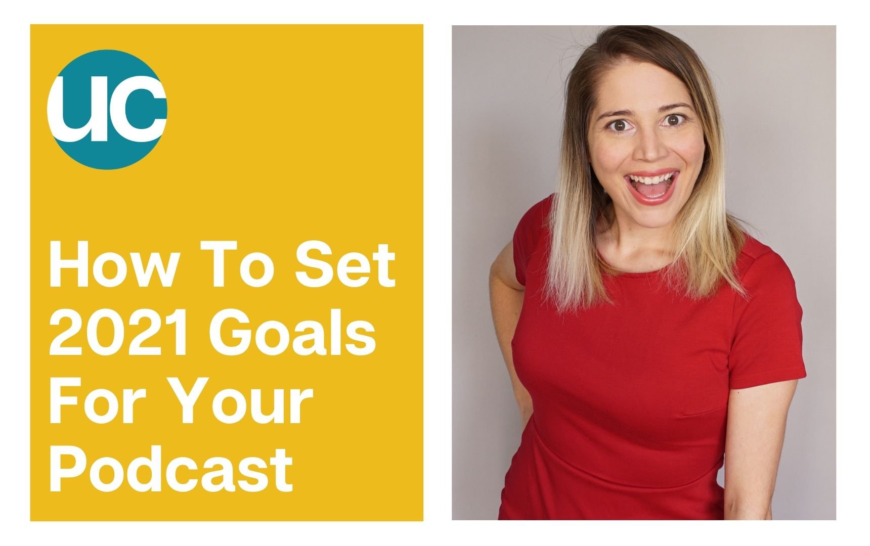 How To Set 2021 Goals For Your Podcast