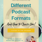 Different Podcast Formats (and how to choose one!) - text above an image of a microphone and headphones