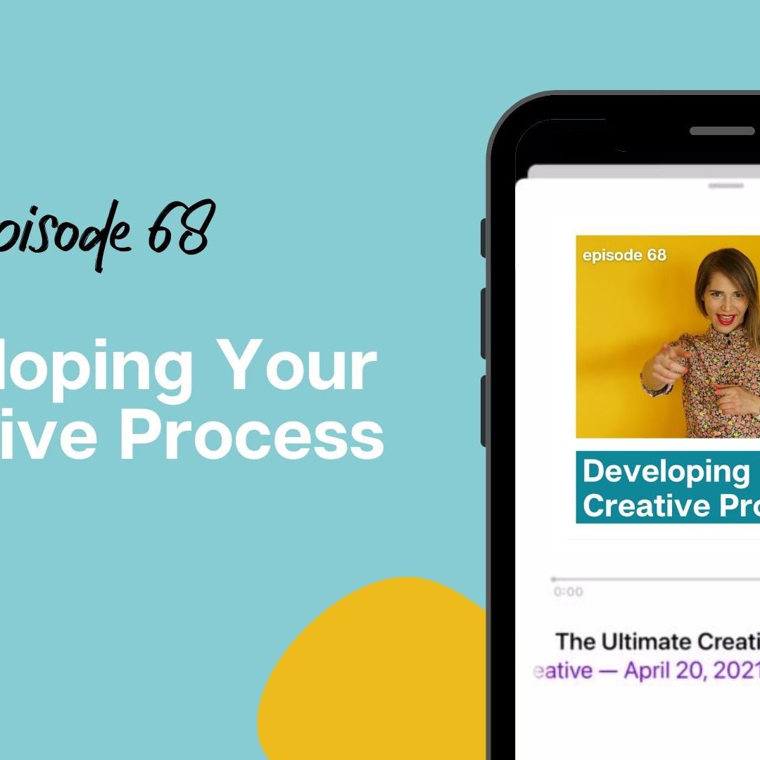 Developing Your Creative Process